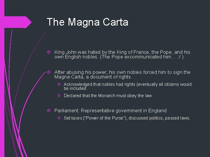 The Magna Carta King John was hated by the King of France, the Pope,