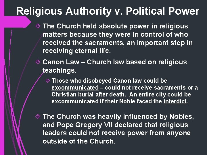 Religious Authority v. Political Power The Church held absolute power in religious matters because