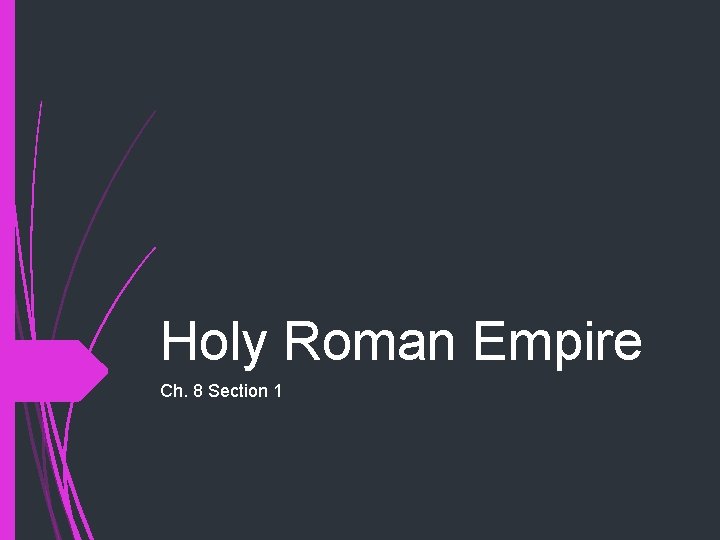 Holy Roman Empire Ch. 8 Section 1 