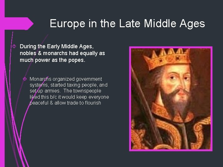 Europe in the Late Middle Ages During the Early Middle Ages, nobles & monarchs
