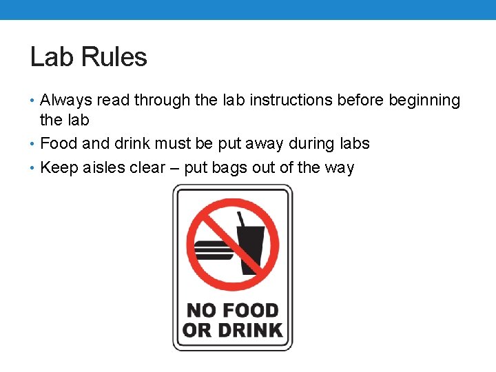 Lab Rules • Always read through the lab instructions before beginning the lab •