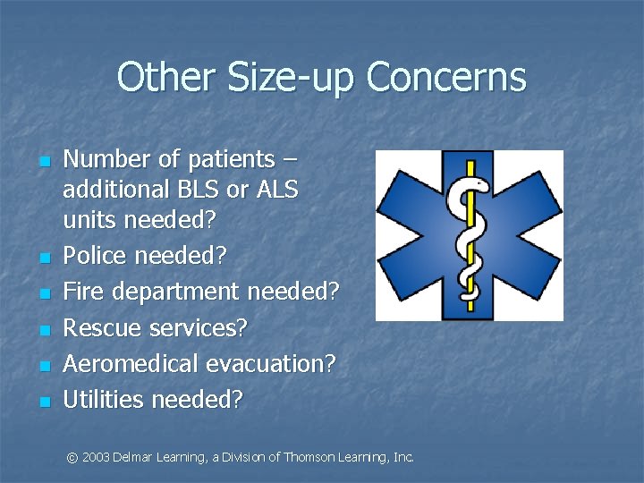 Other Size-up Concerns n n n Number of patients – additional BLS or ALS
