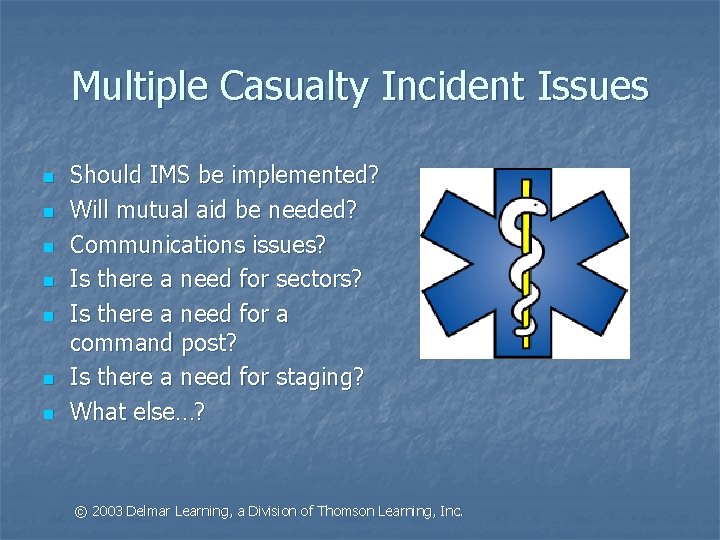 Multiple Casualty Incident Issues n n n n Should IMS be implemented? Will mutual