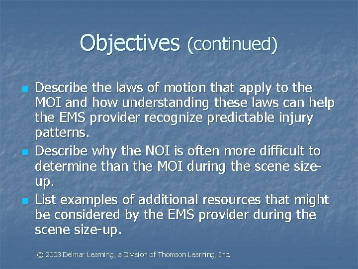 Objectives (continued) n n n Describe the laws of motion that apply to the