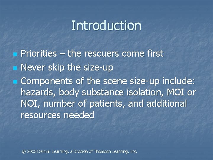 Introduction n Priorities – the rescuers come first Never skip the size-up Components of