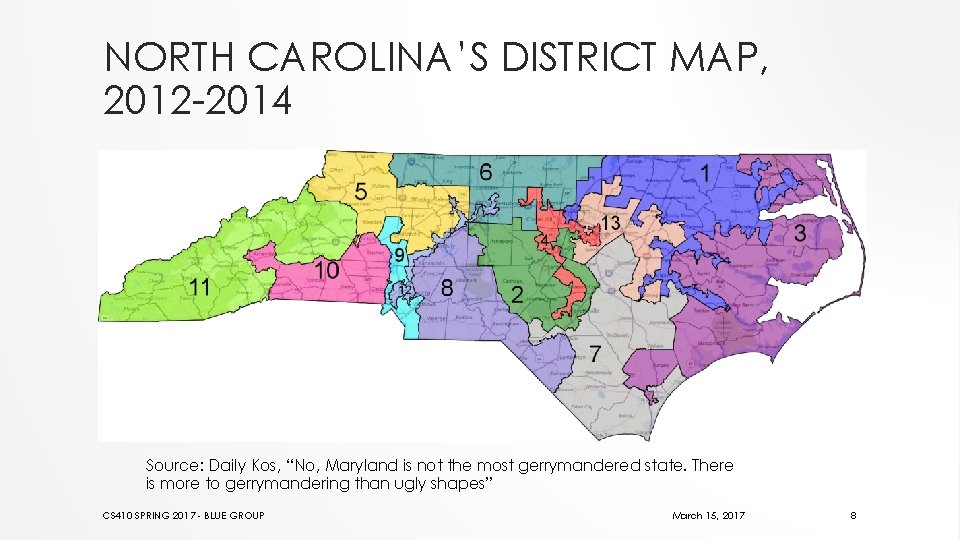 NORTH CAROLINA’S DISTRICT MAP, 2012 -2014 Source: Daily Kos, “No, Maryland is not the