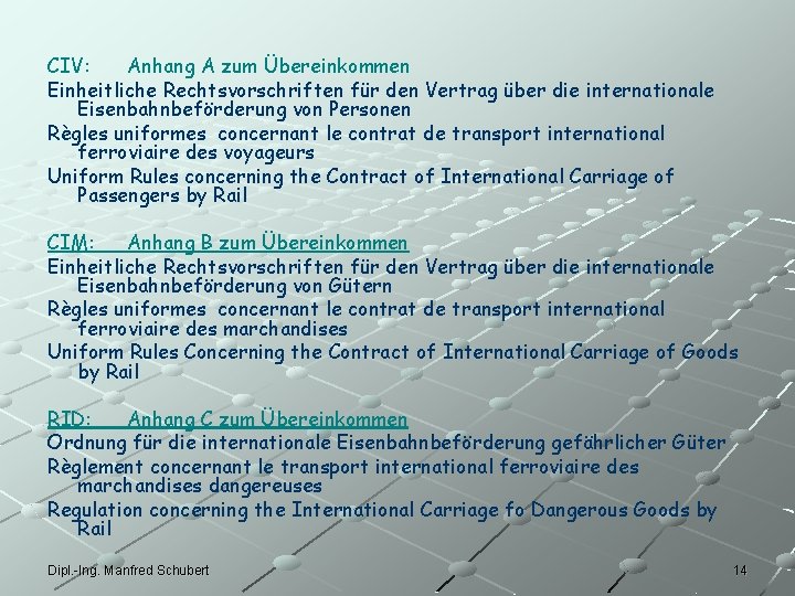 CIV: Anhang A zum Übereinkommen Einheitliche Rechtsvorschriften für den Vertrag über die internationale Eisenbahnbeförderung