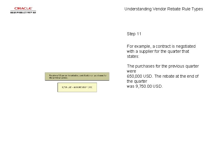 Understanding Vendor Rebate Rule Types Step 11 For example, a contract is negotiated with