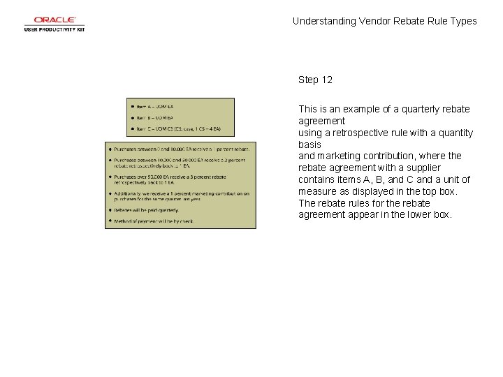 Understanding Vendor Rebate Rule Types Step 12 This is an example of a quarterly