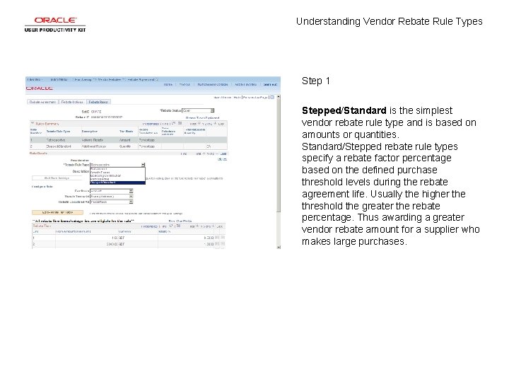 Understanding Vendor Rebate Rule Types Step 1 Stepped/Standard is the simplest vendor rebate rule