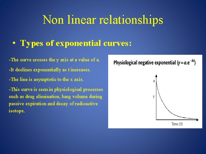 Non linear relationships • Types of exponential curves: -The curve crosses the y axis