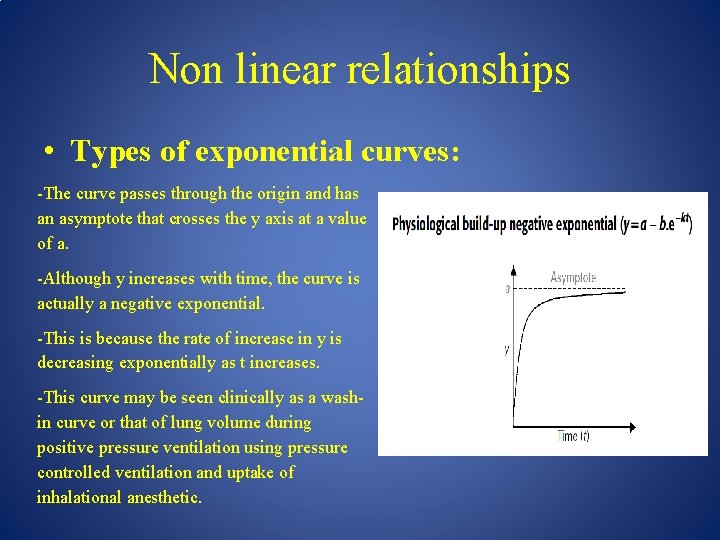 Non linear relationships • Types of exponential curves: -The curve passes through the origin