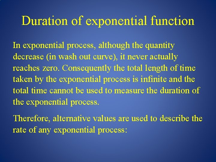 Duration of exponential function In exponential process, although the quantity decrease (in wash out