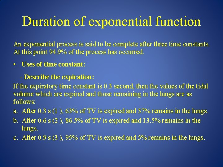 Duration of exponential function An exponential process is said to be complete after three