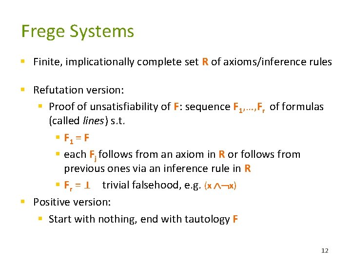 Frege Systems § Finite, implicationally complete set R of axioms/inference rules § Refutation version: