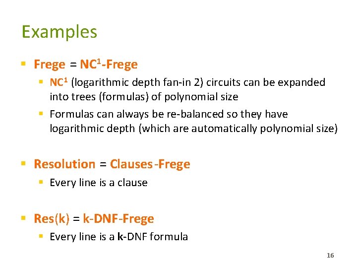 Examples § Frege = NC 1 -Frege § NC 1 (logarithmic depth fan-in 2)