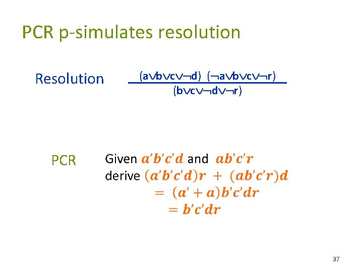 PCR p-simulates resolution Resolution PCR (a b c d) ( a b c r)