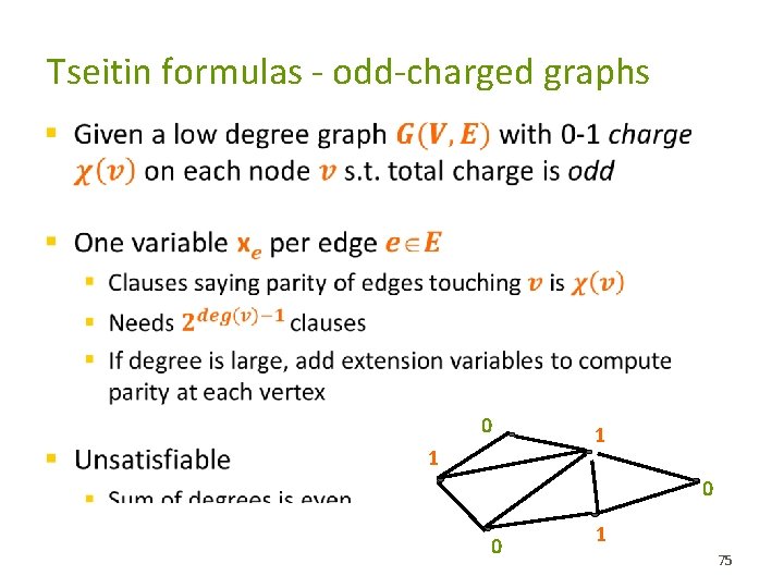 Tseitin formulas - odd-charged graphs § 0 1 1 0 0 1 75 