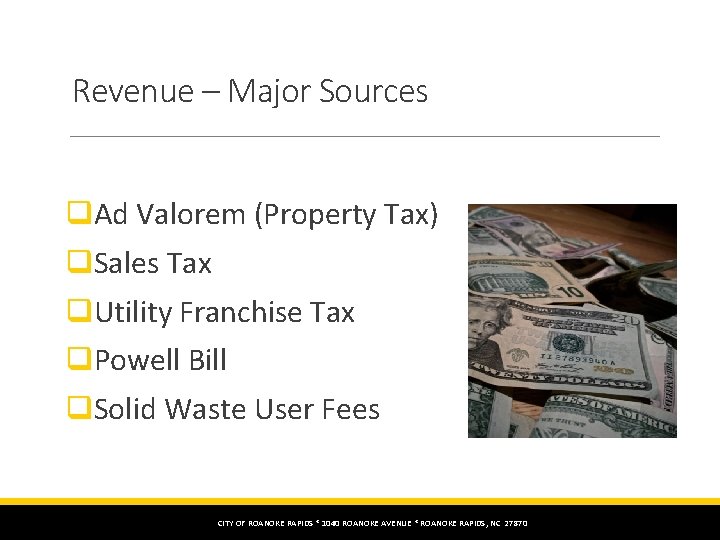 Revenue – Major Sources q. Ad Valorem (Property Tax) q. Sales Tax q. Utility