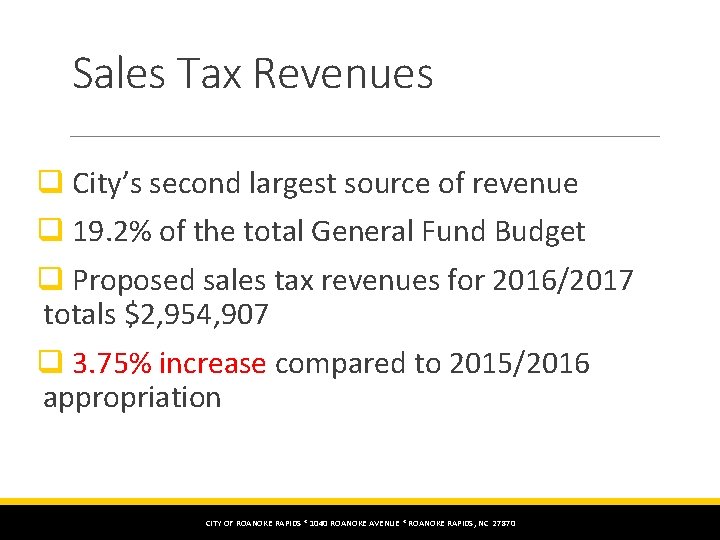 Sales Tax Revenues q City’s second largest source of revenue q 19. 2% of