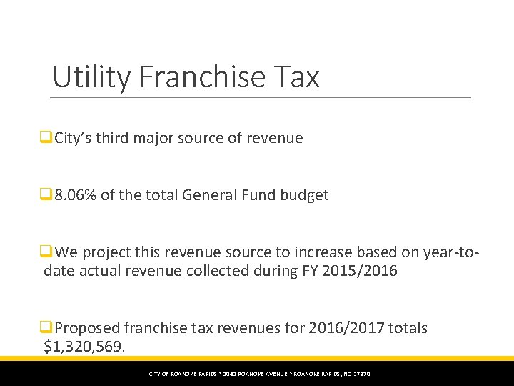 Utility Franchise Tax q. City’s third major source of revenue q 8. 06% of