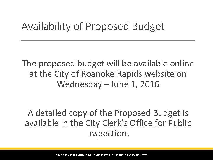 Availability of Proposed Budget The proposed budget will be available online at the City