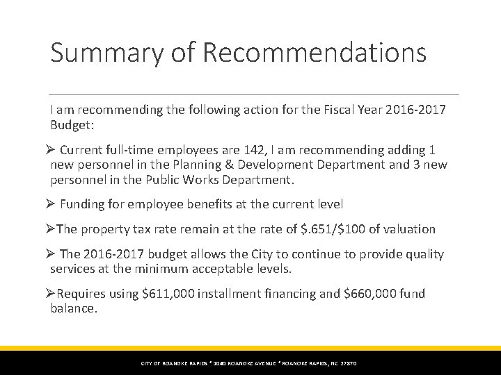 Summary of Recommendations I am recommending the following action for the Fiscal Year 2016