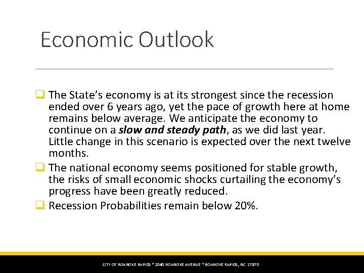 Economic Outlook q The State’s economy is at its strongest since the recession ended