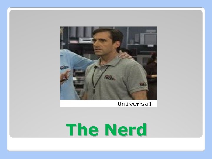 The Nerd 