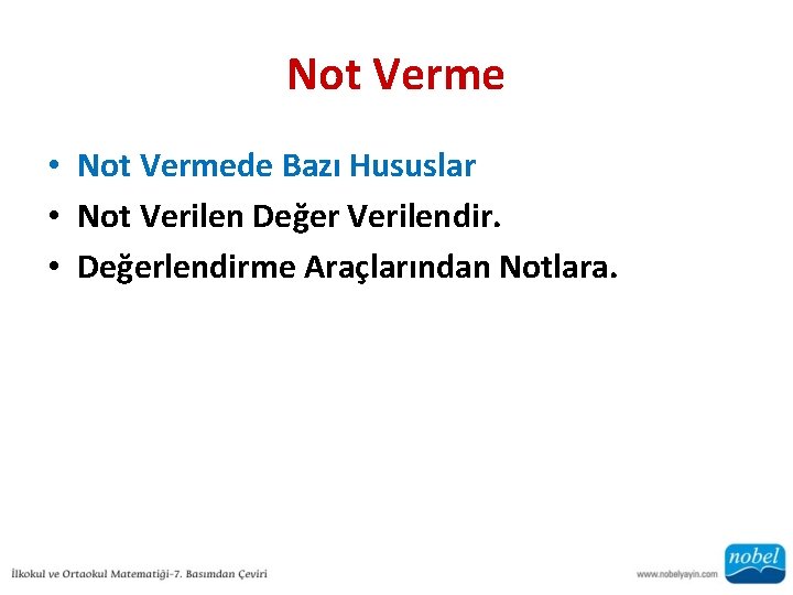 Not Verme • Not Vermede Bazı Hususlar • Not Verilen Değer Verilendir. • Değerlendirme