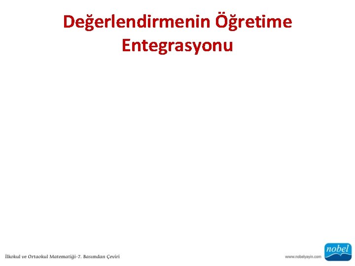 Değerlendirmenin Öğretime Entegrasyonu 