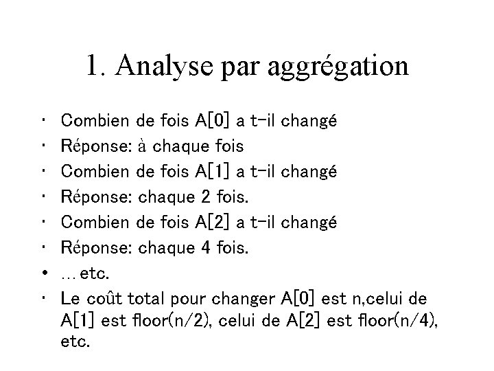 1. Analyse par aggrégation • • Combien de fois A[0] a t-il changé Réponse: