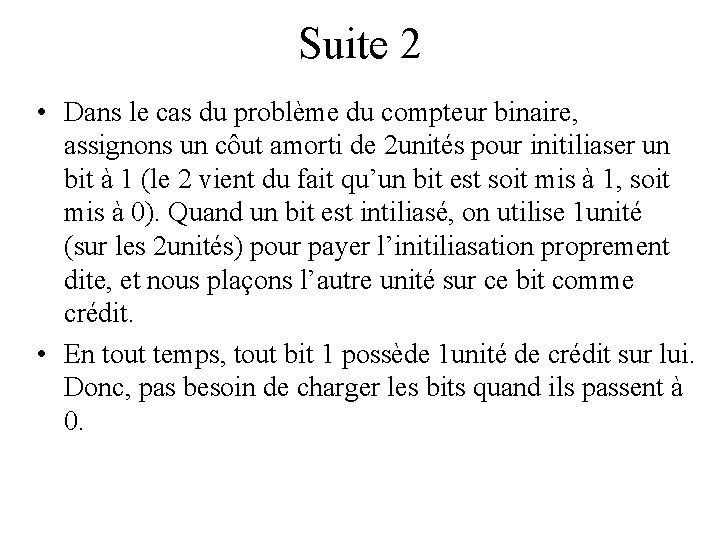 Suite 2 • Dans le cas du problème du compteur binaire, assignons un côut