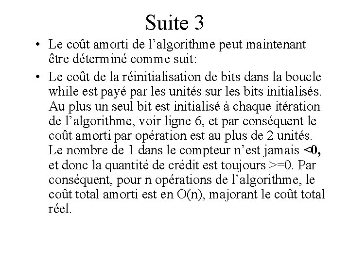 Suite 3 • Le coût amorti de l’algorithme peut maintenant être déterminé comme suit: