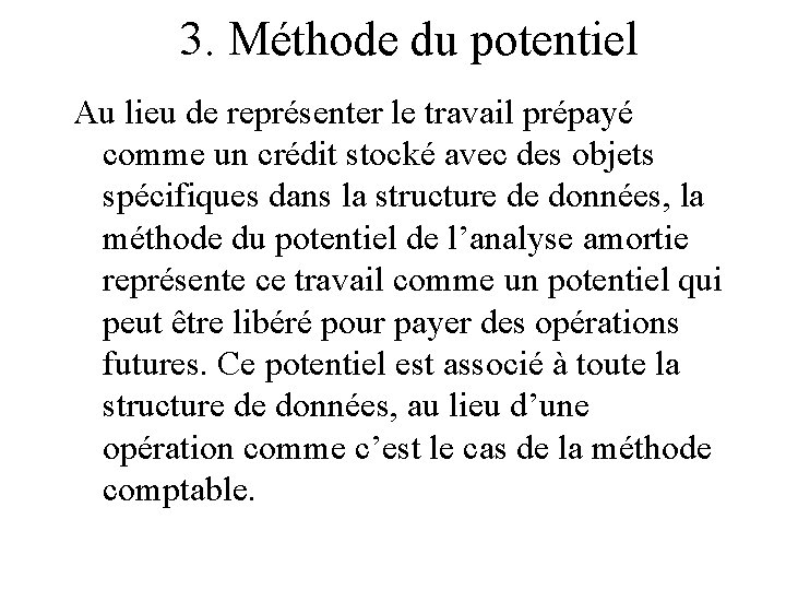 3. Méthode du potentiel Au lieu de représenter le travail prépayé comme un crédit