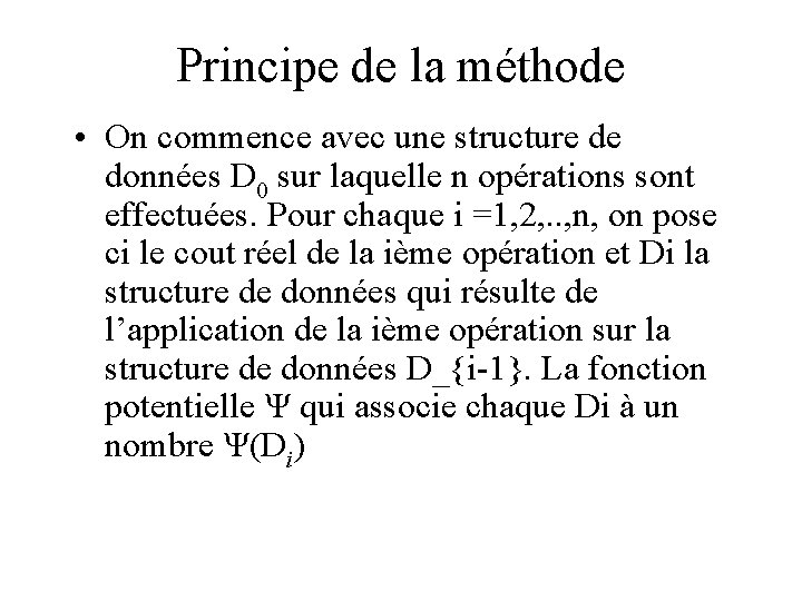 Principe de la méthode • On commence avec une structure de données D 0