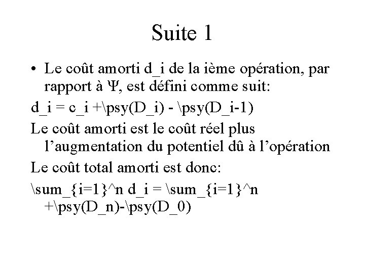 Suite 1 • Le coût amorti d_i de la ième opération, par rapport à