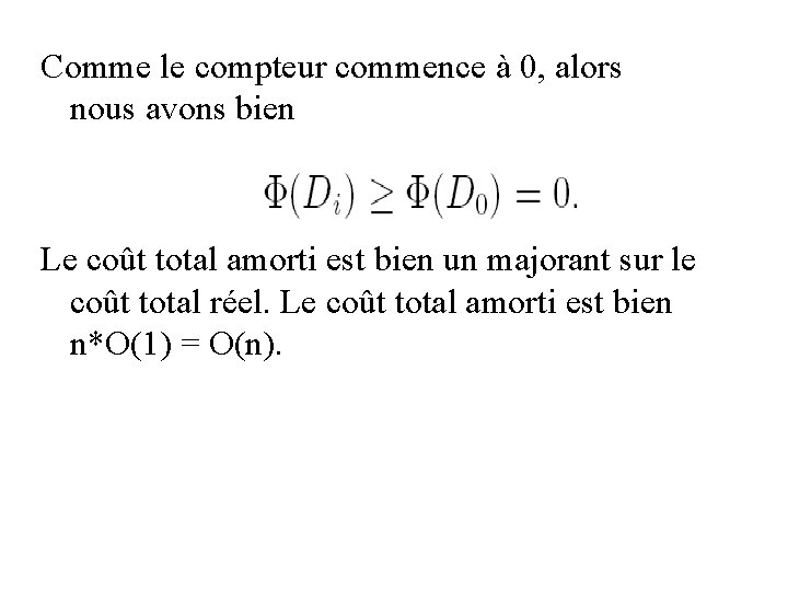 Comme le compteur commence à 0, alors nous avons bien Le coût total amorti