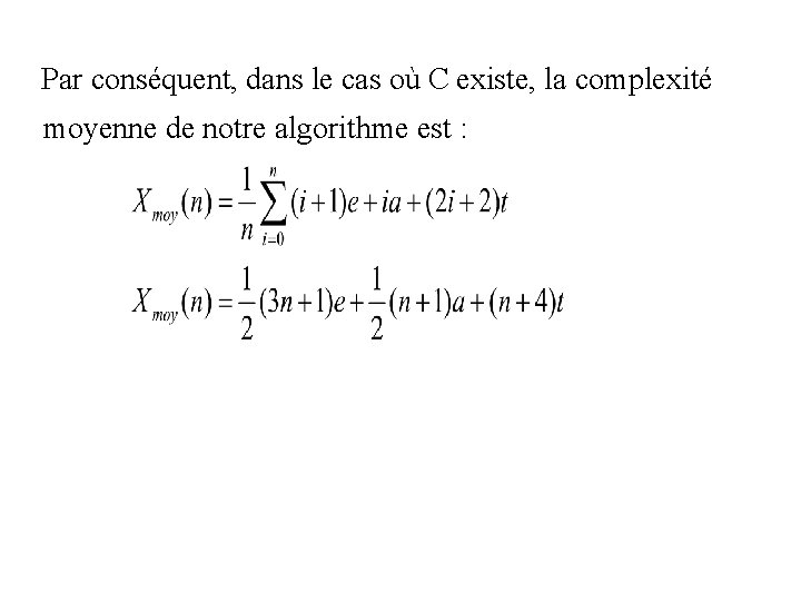 Par conséquent, dans le cas où C existe, la complexité moyenne de notre algorithme