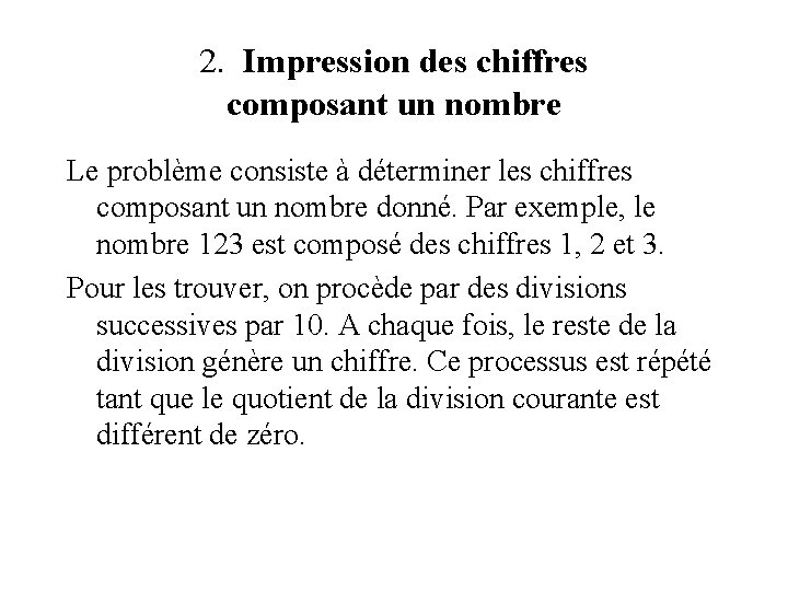 2. Impression des chiffres composant un nombre Le problème consiste à déterminer les chiffres