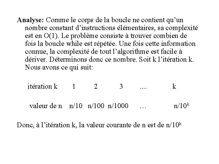 Analyse: Comme le corps de la boucle ne contient qu’un nombre constant d’instructions élémentaires,