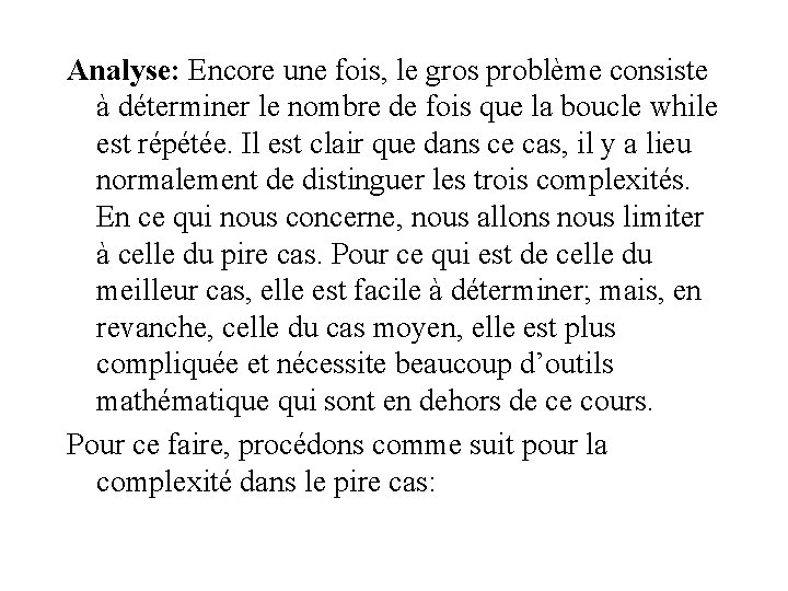 Analyse: Encore une fois, le gros problème consiste à déterminer le nombre de fois