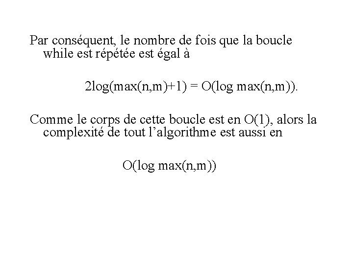 Par conséquent, le nombre de fois que la boucle while est répétée est égal