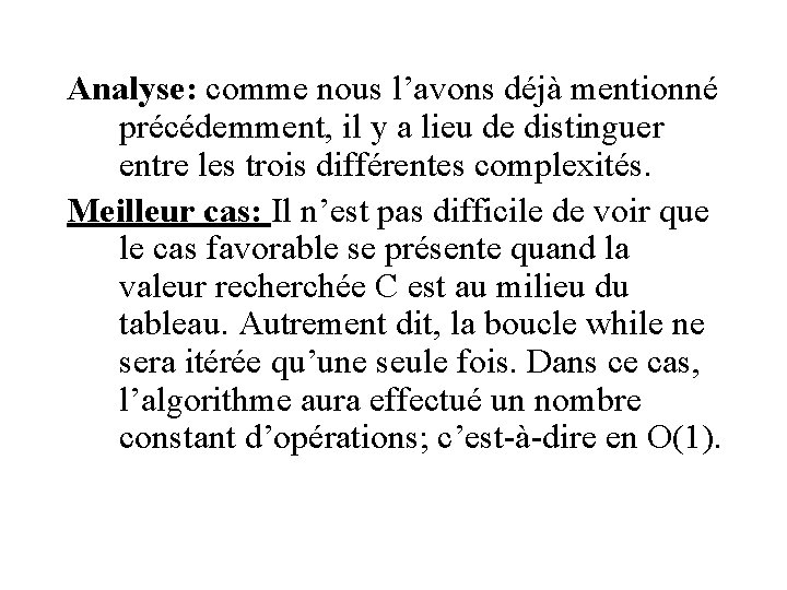 Analyse: comme nous l’avons déjà mentionné précédemment, il y a lieu de distinguer entre