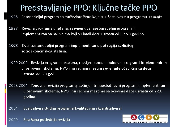 Predstavljanje PPO: Ključne tačke PPO 1996 Petonedeljni program sa muževima žena koje su učestvovale