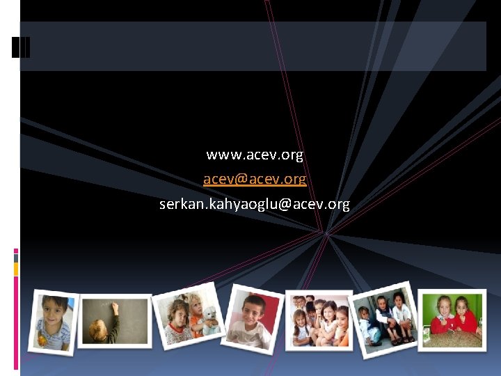 www. acev. org acev@acev. org serkan. kahyaoglu@acev. org 