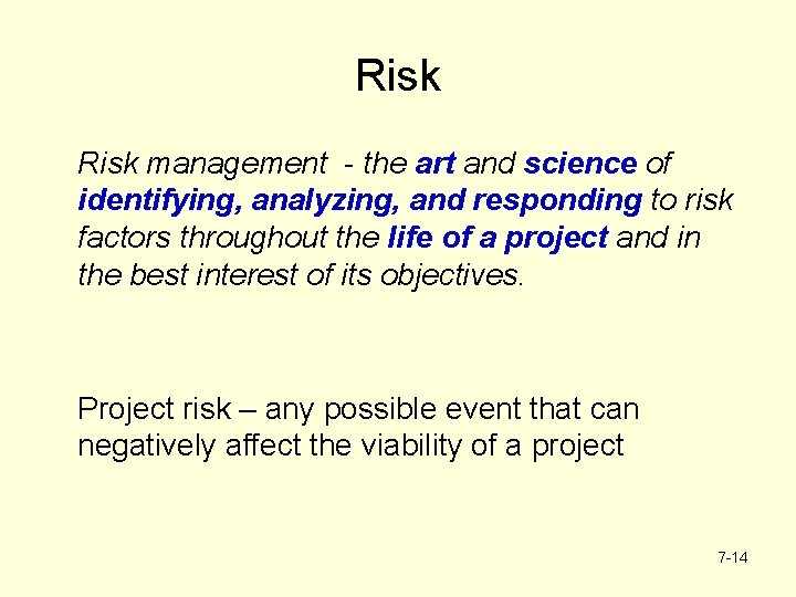Risk management - the art and science of identifying, analyzing, and responding to risk