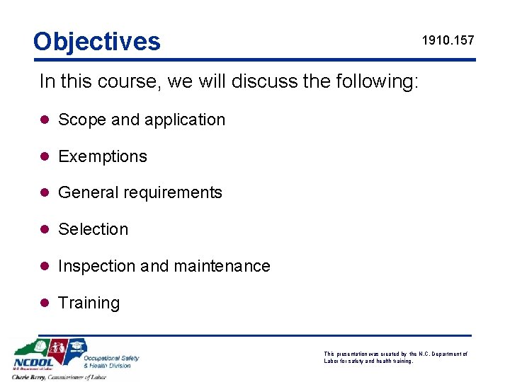 Objectives 1910. 157 In this course, we will discuss the following: l Scope and