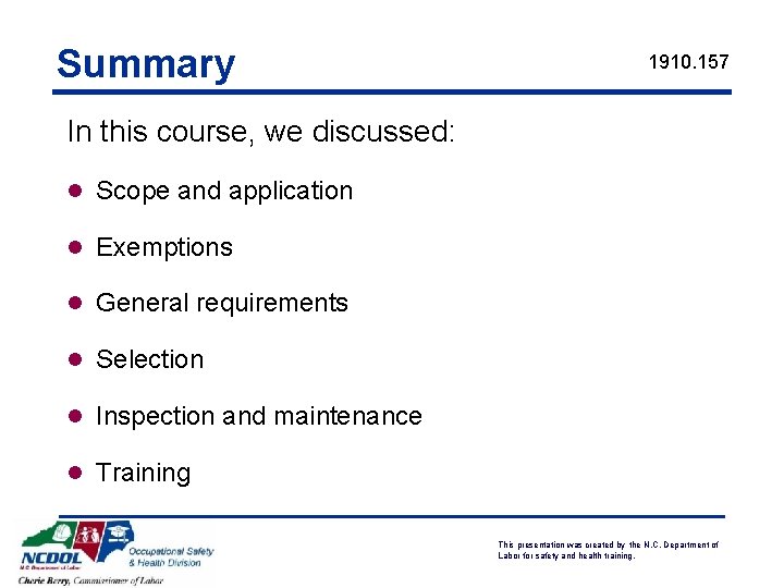 Summary 1910. 157 In this course, we discussed: l Scope and application l Exemptions