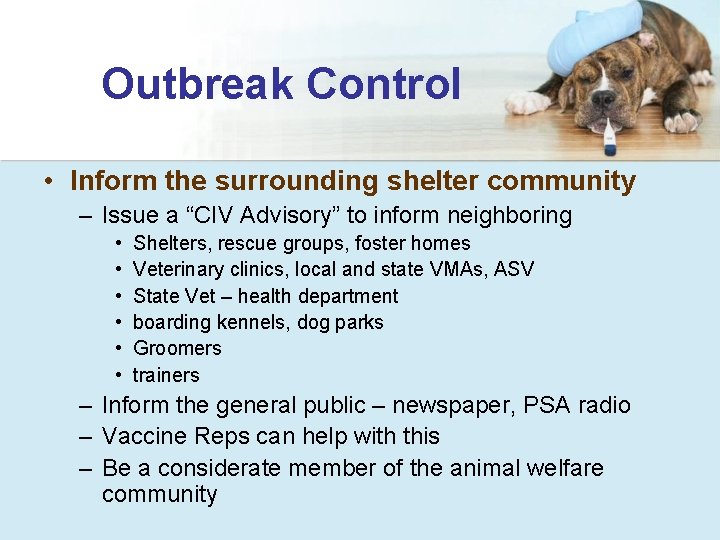 Outbreak Control • Inform the surrounding shelter community – Issue a “CIV Advisory” to